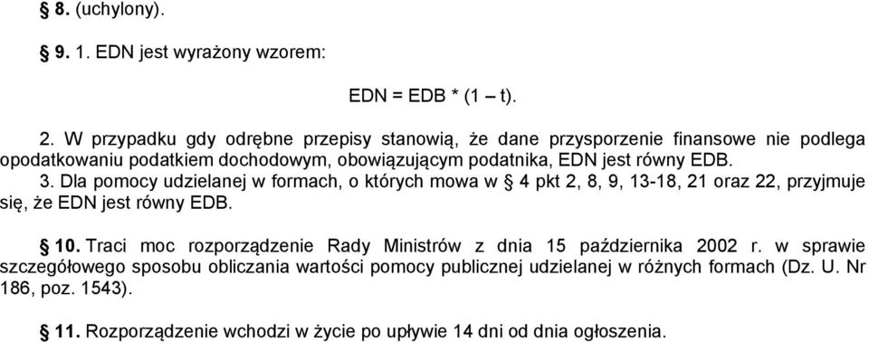 EDB. 3. Dla omocy uzelanej w fomach o któych mowa w 4 kt 2 8 9 3-8 2 oaz 22 zyjmuje sę że ED jest ówny EDB. 0.