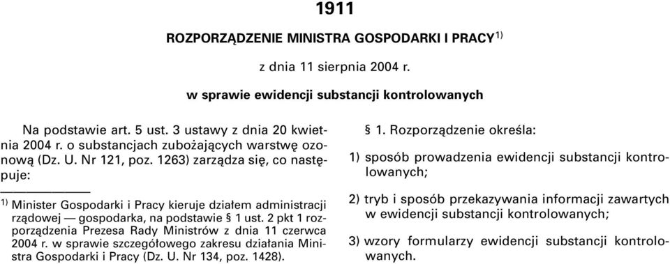 1263) zarzàdza si, co nast puje: 1) Minister Gospodarki i Pracy kieruje dzia em administracji rzàdowej gospodarka, na podstawie 1 ust.