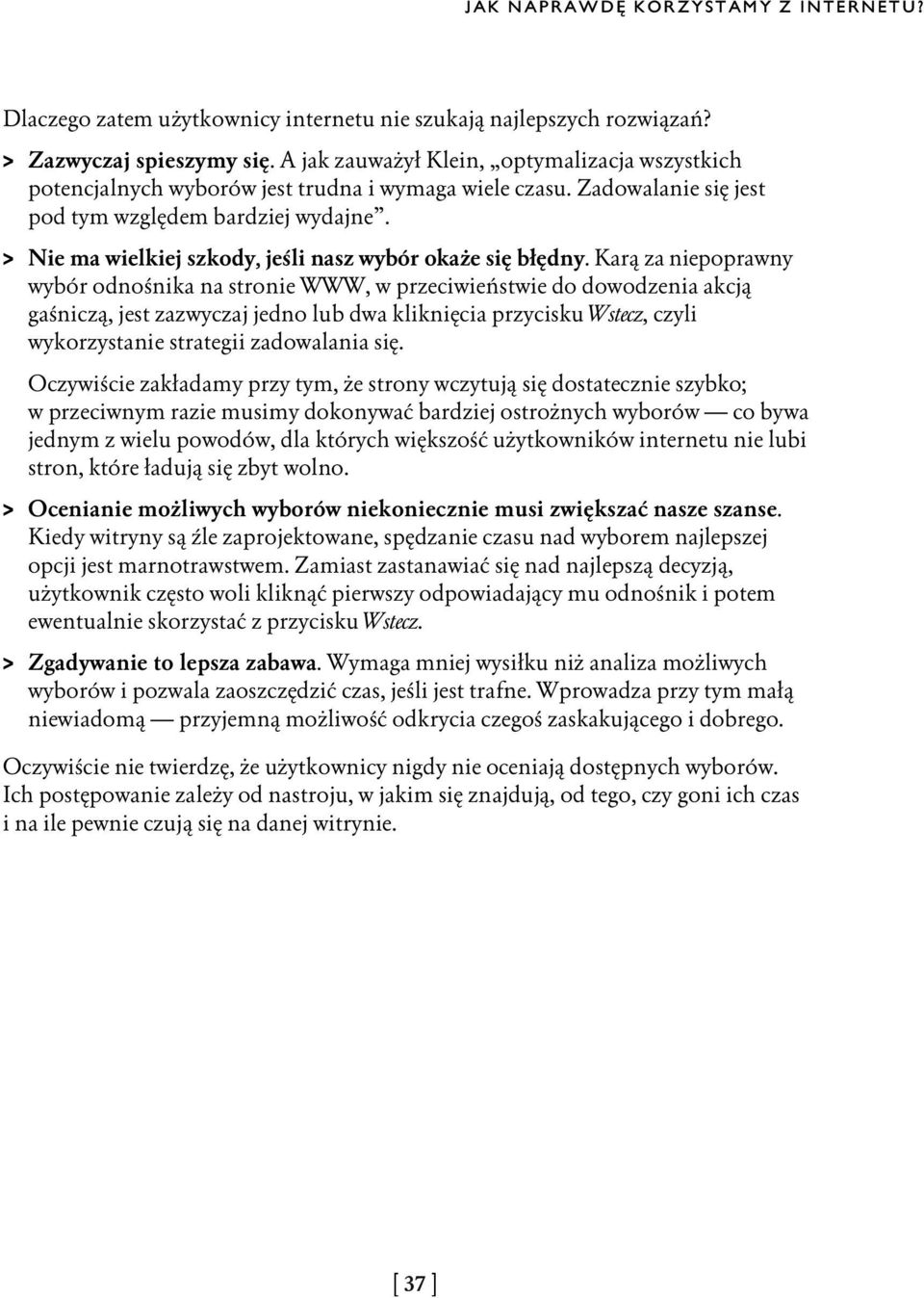 > Nie ma wielkiej szkody, jeśli nasz wybór okaże się błędny.