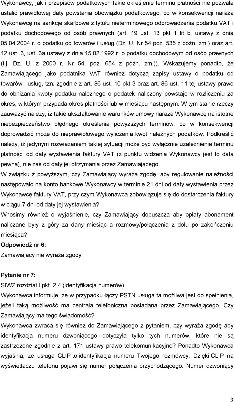 535 z późn. zm.) oraz art. 12 ust. 3, ust. 3a ustawy z dnia 15.02.1992 r. o podatku dochodowym od osób prawnych (t.j. Dz. U. z 2000 r. Nr 54, poz. 654 z późn. zm.)).