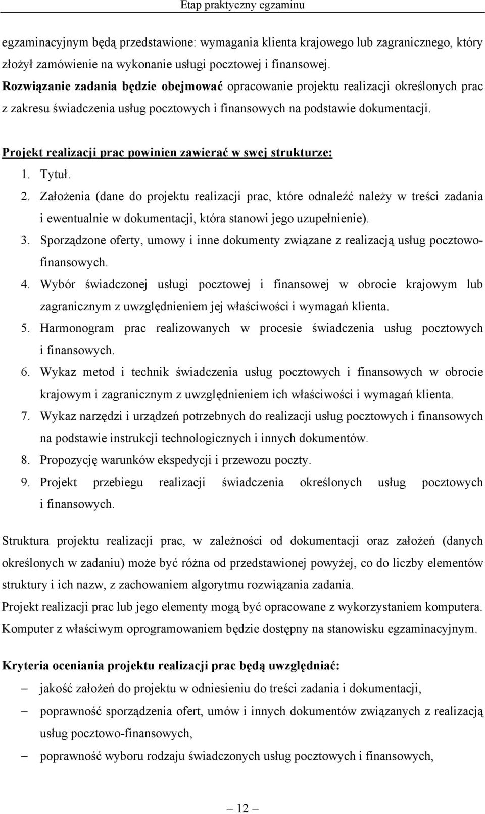 Projekt realizacji prac powinien zawierać w swej strukturze: 1. Tytuł. 2.