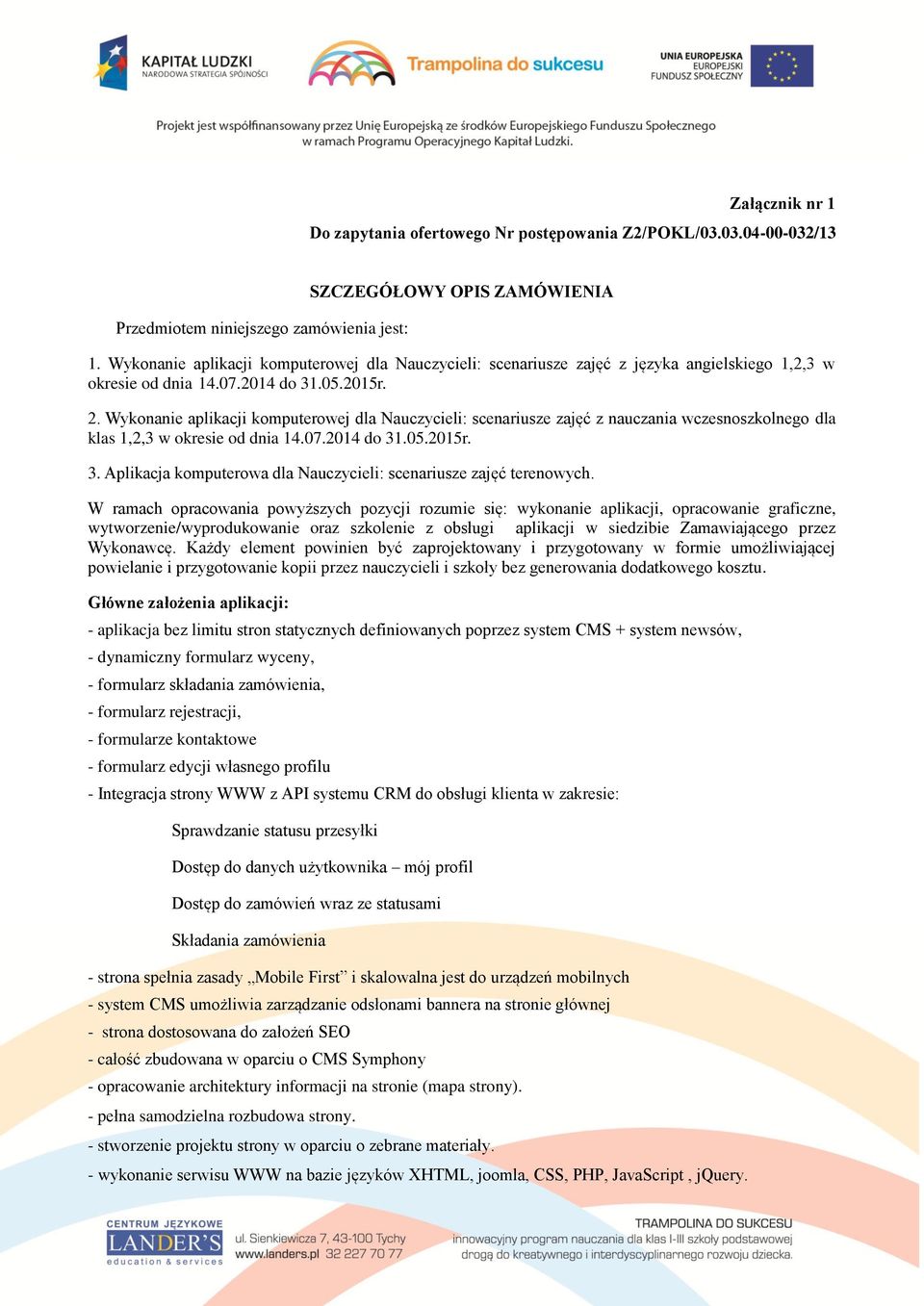 Wykonanie aplikacji komputerowej dla Nauczycieli: scenariusze zajęć z nauczania wczesnoszkolnego dla klas 1,2,3 w okresie od dnia 14.07.2014 do 31