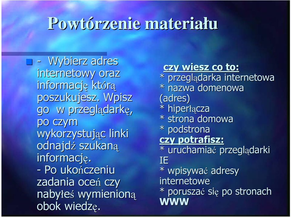 - Po ukończeniu zadania oceń czy nabyłeś wymienioną obok wiedzę.