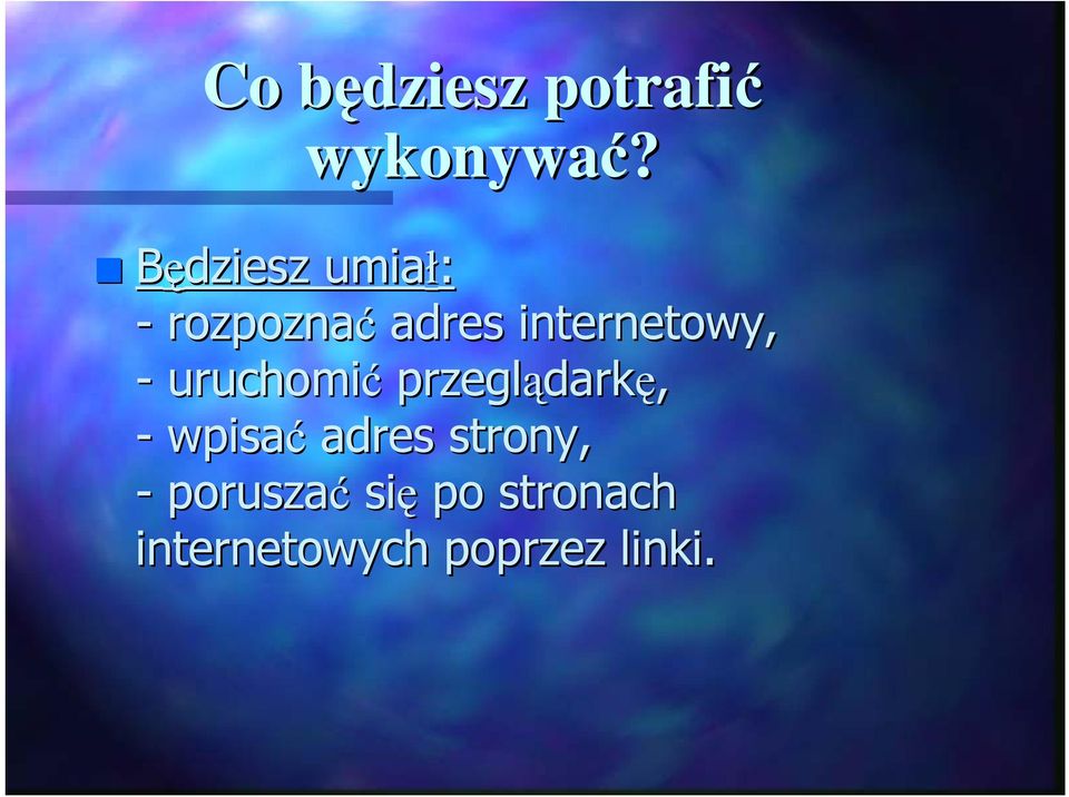 - uruchomić przeglądark darkę, - wpisać adres