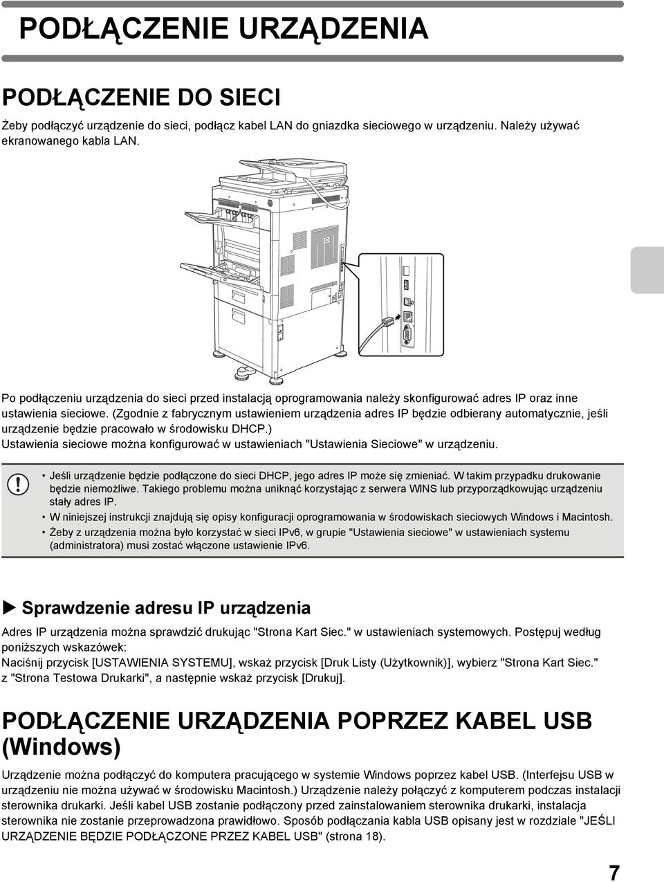 (Zgodnie z fabrycznym ustawieniem urządzenia adres IP będzie odbierany automatycznie, jeśli urządzenie będzie pracowało w środowisku DHCP.