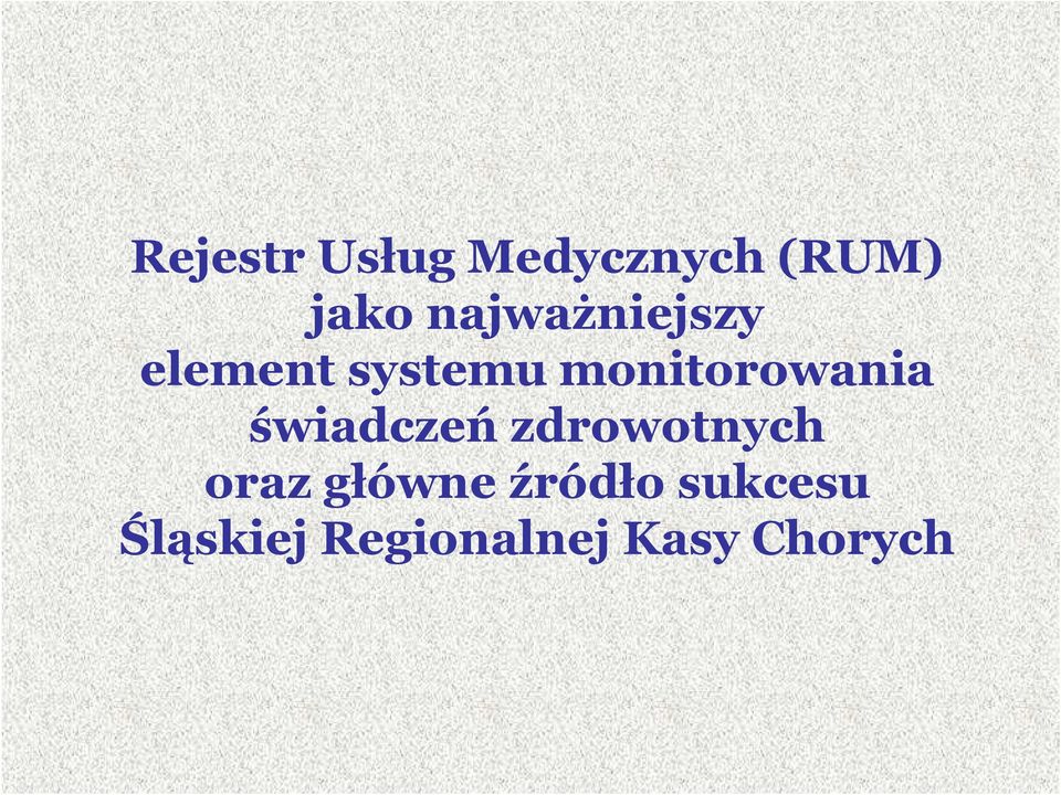 monitorowania świadczeń zdrowotnych oraz