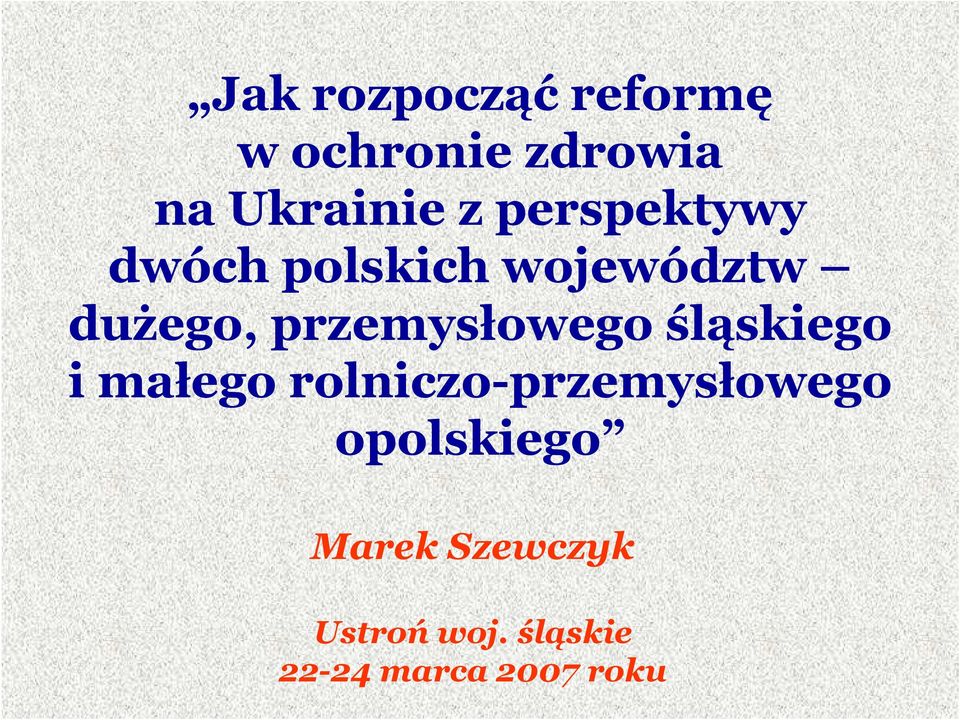 przemysłowego śląskiego i małego rolniczo-przemysłowego