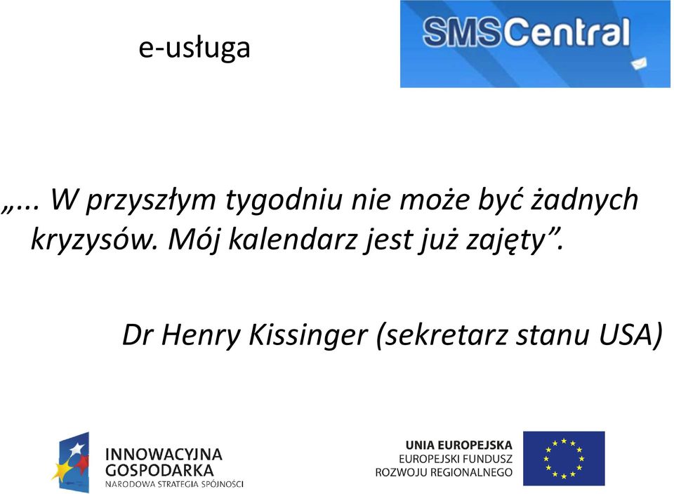 być żadnych kryzysów.