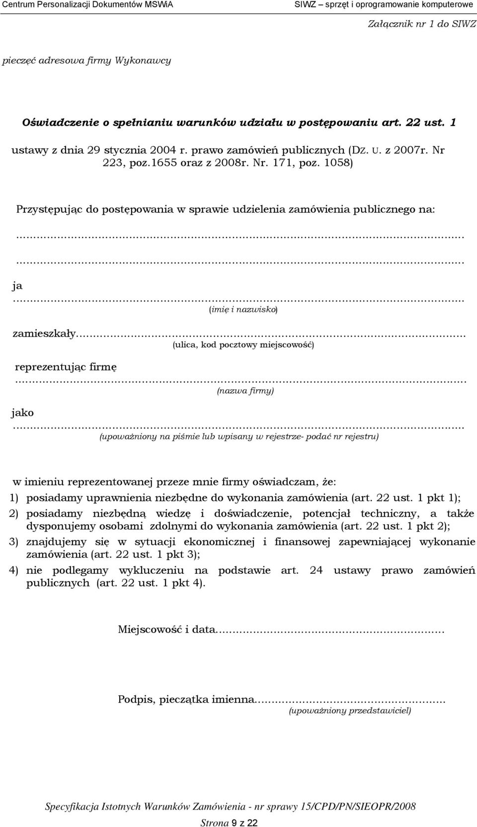 .. (ulica, kod pocztowy miejscowość) reprezentując firmę... (nazwa firmy) jako.