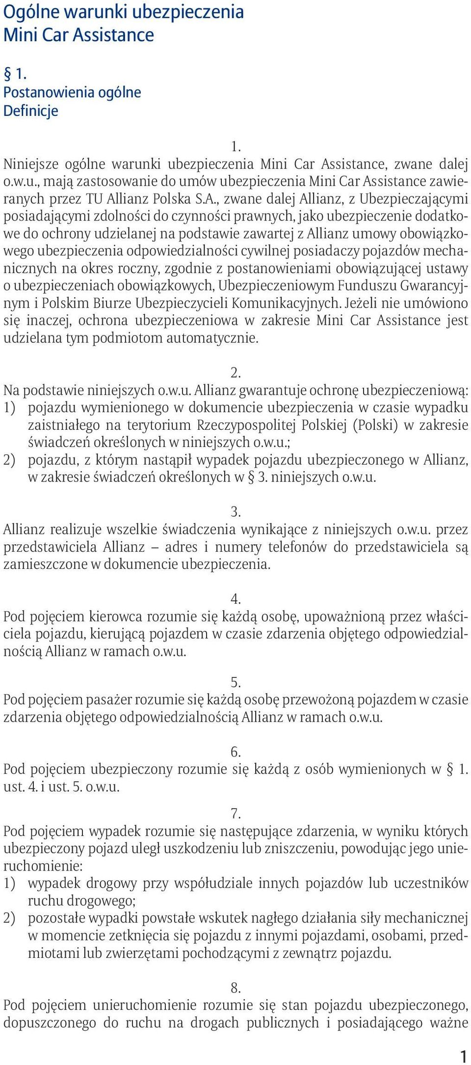 ubezpieczenia odpowiedzialności cywilnej posiadaczy pojazdów mechanicznych na okres roczny, zgodnie z postanowieniami obowiązującej ustawy o ubezpieczeniach obowiązkowych, Ubezpieczeniowym Funduszu