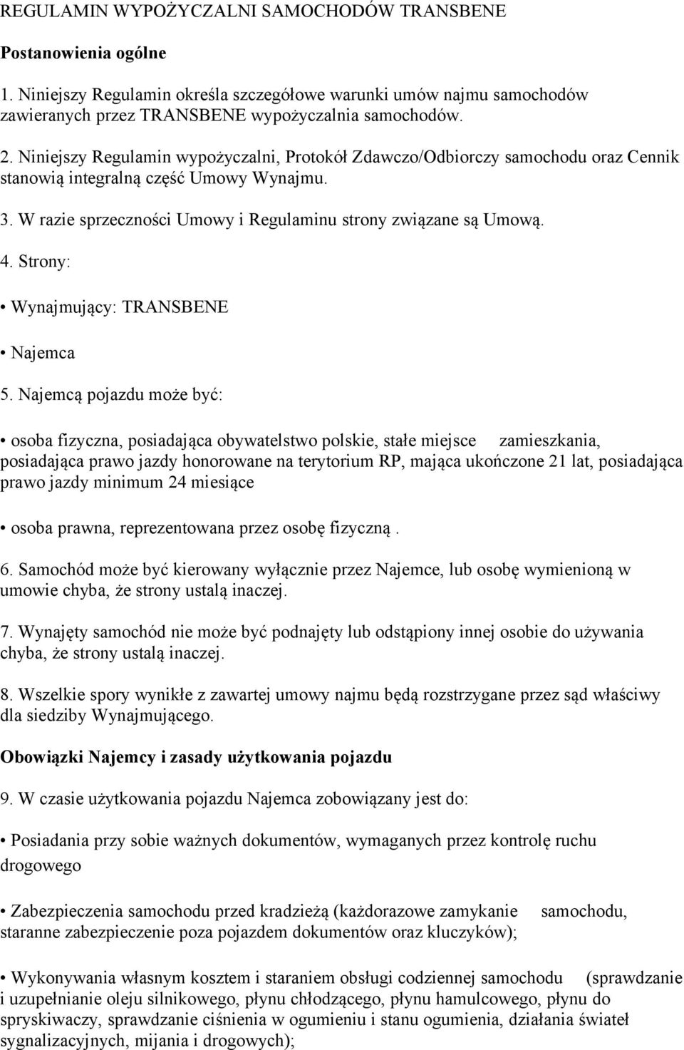 Strony: Wynajmujący: TRANSBENE Najemca 5.