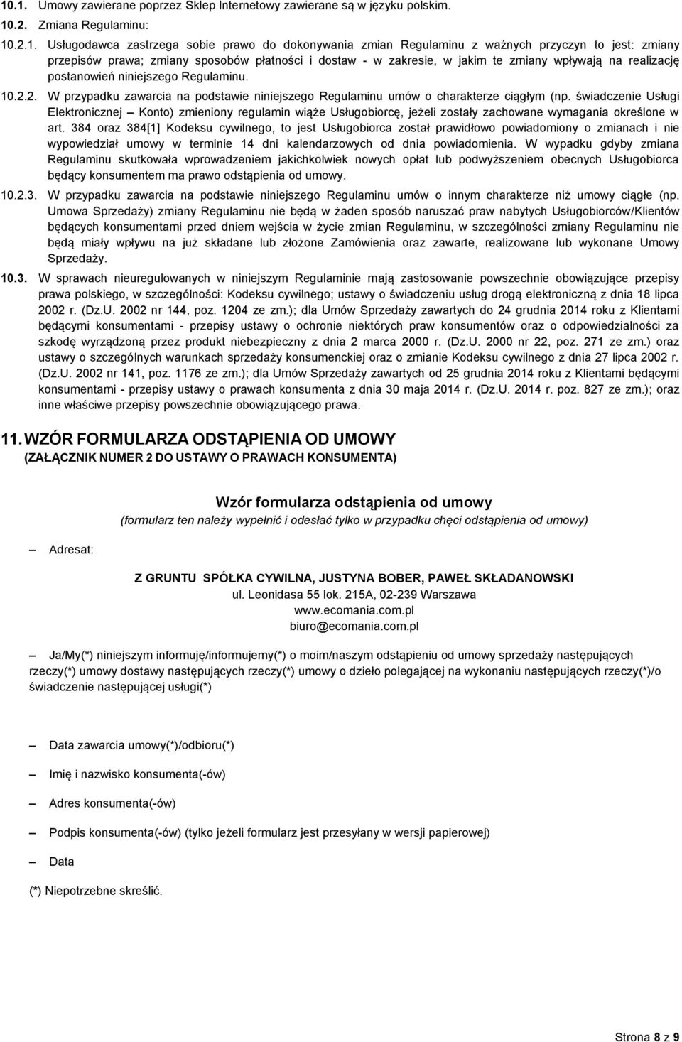 2. W przypadku zawarcia na podstawie niniejszego Regulaminu umów o charakterze ciągłym (np.