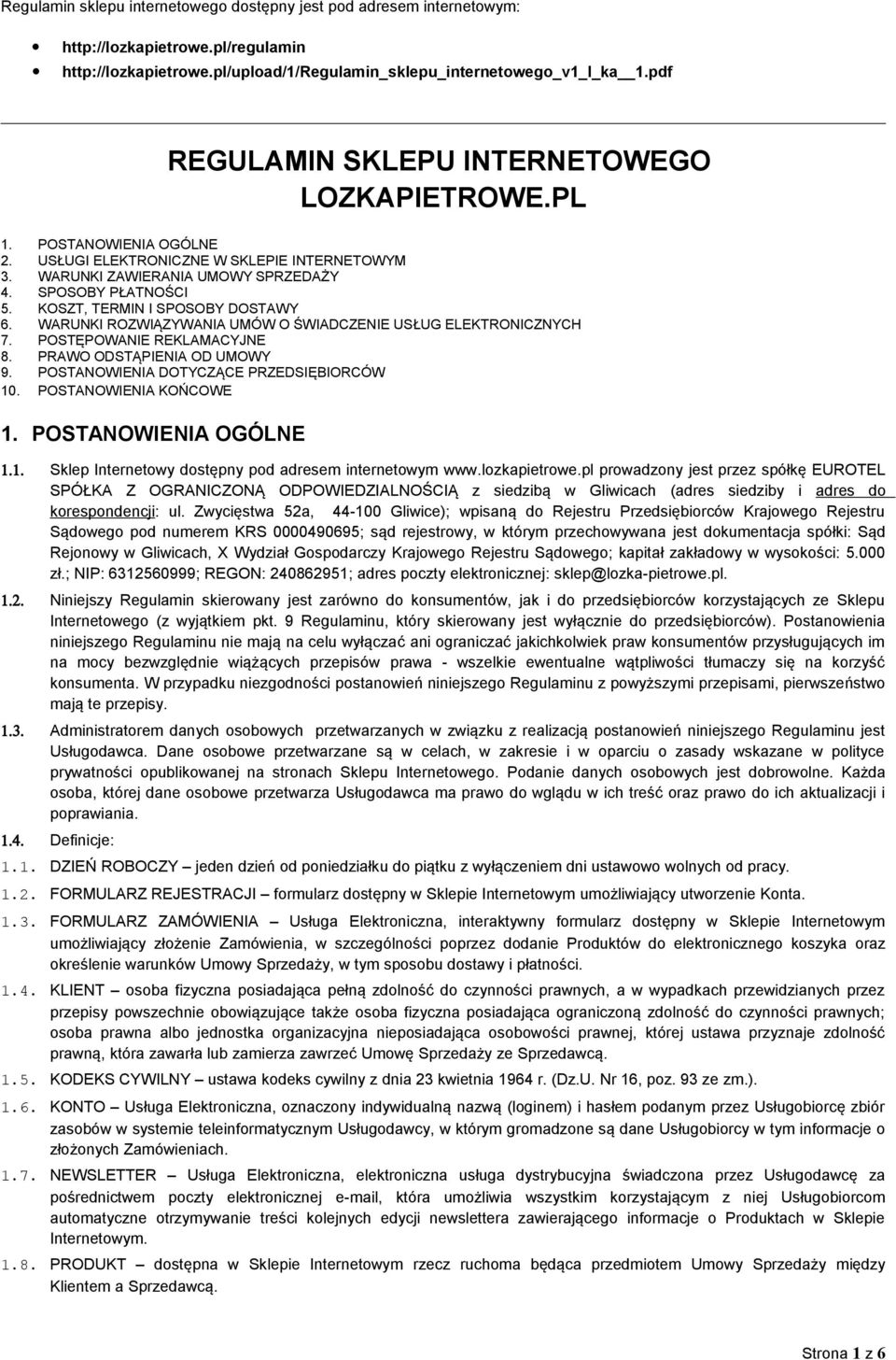 KOSZT, TERMIN I SPOSOBY DOSTAWY 6. WARUNKI ROZWIĄZYWANIA UMÓW O ŚWIADCZENIE USŁUG ELEKTRONICZNYCH 7. POSTĘPOWANIE REKLAMACYJNE 8. PRAWO ODSTĄPIENIA OD UMOWY 9.