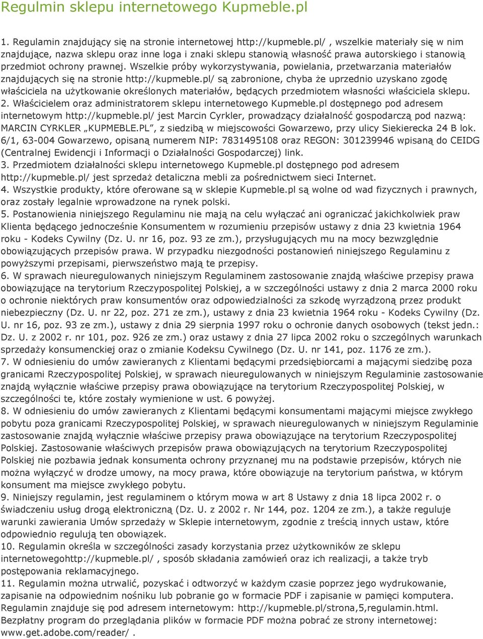 Wszelkie próby wykorzystywania, powielania, przetwarzania materiałów znajdujących się na stronie http://kupmeble.