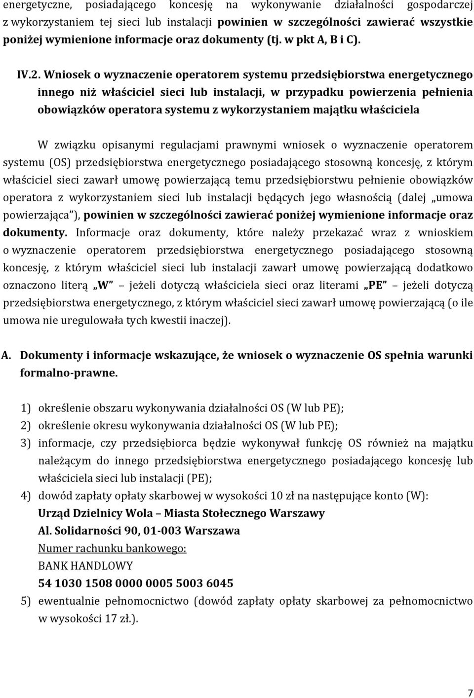 Wniosek o wyznaczenie operatorem systemu przedsiębiorstwa energetycznego innego niż właściciel sieci lub instalacji, w przypadku powierzenia pełnienia obowiązków operatora systemu z wykorzystaniem