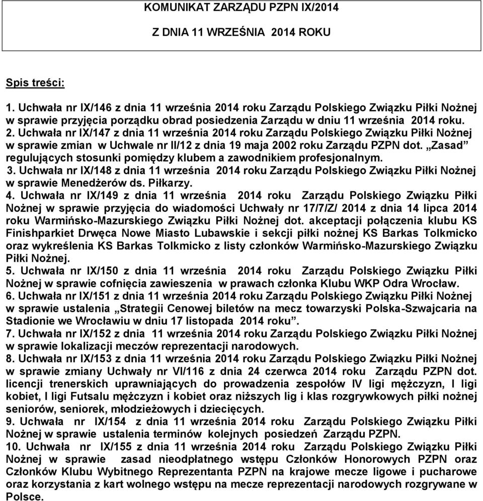 14 roku Zarządu Polskiego Związku Piłki Nożnej w sprawie przyjęcia porządku obrad posiedzenia Zarządu w dniu 11 września 20