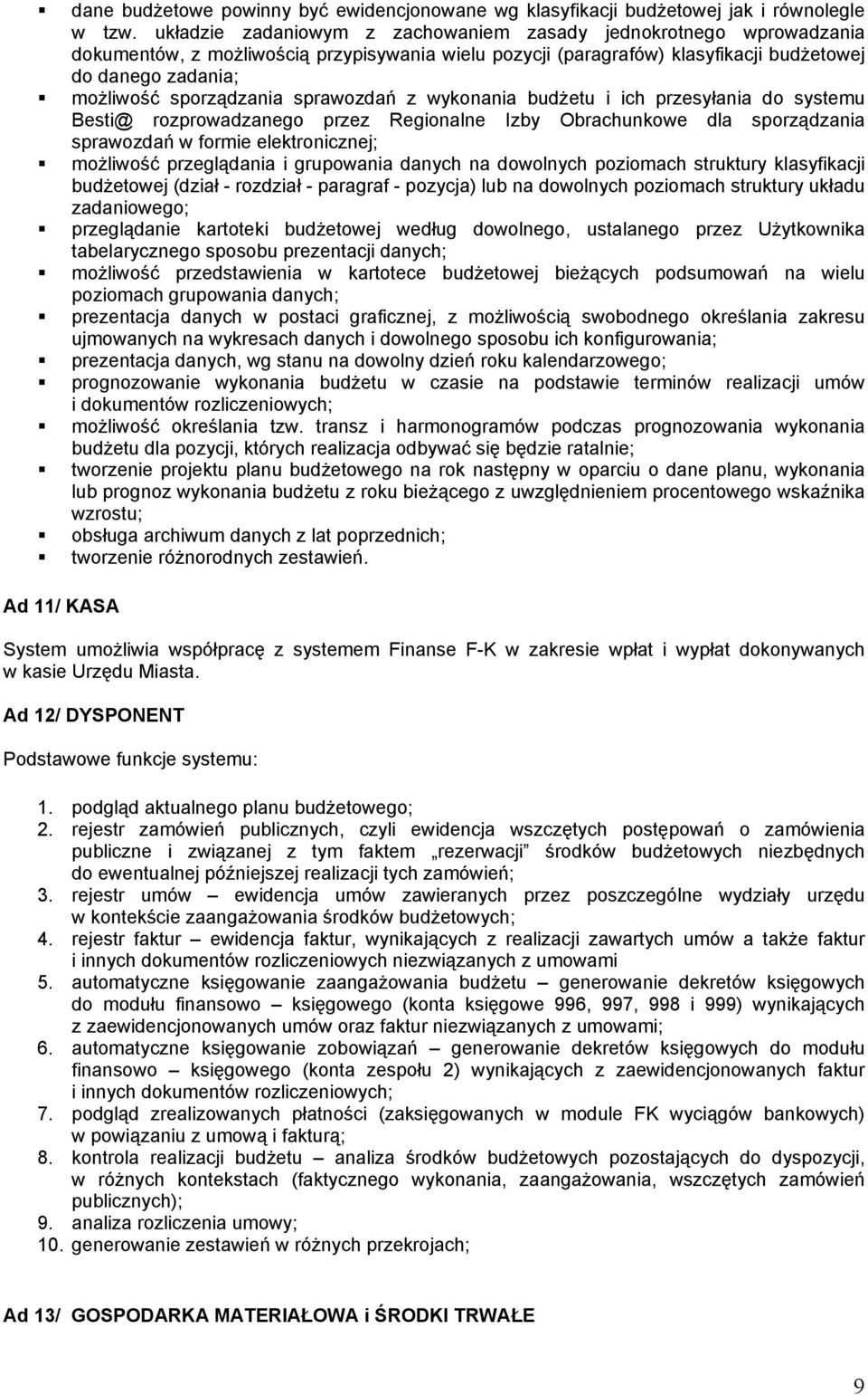 sporządzania sprawozdań z wykonania budŝetu i ich przesyłania do systemu Besti@ rozprowadzanego przez Regionalne Izby Obrachunkowe dla sporządzania sprawozdań w formie elektronicznej; moŝliwość