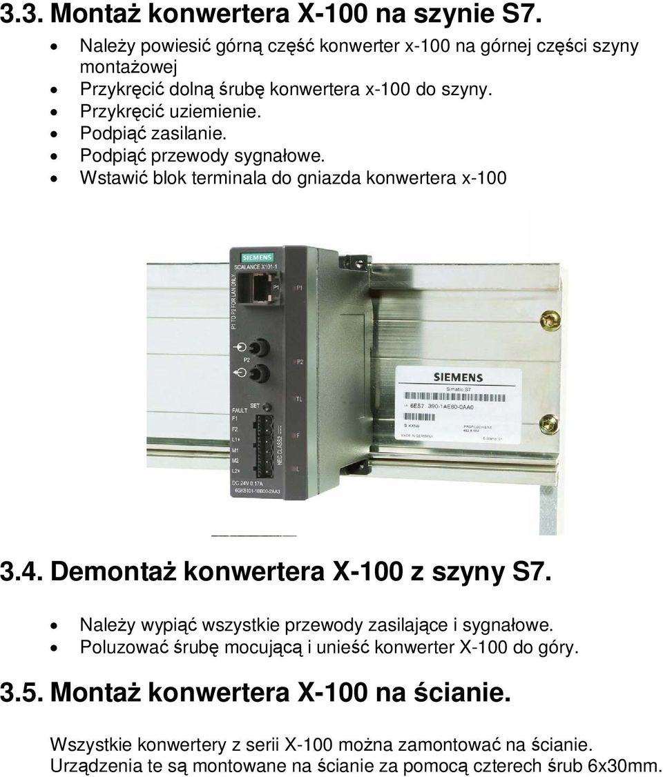 Podpi zasilanie. Podpi przewody sygna owe. Wstawi blok terminala do gniazda konwertera x-100 3.4. Demonta konwertera X-100 z szyny S7.