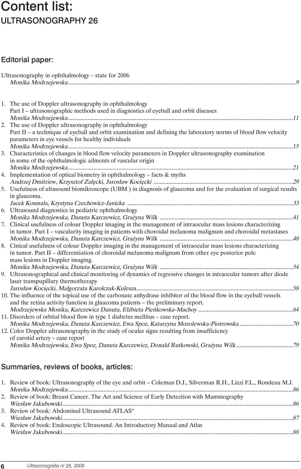 The use of Doppler ultrasonography in ophthalmology Part II a technique of eyeball and orbit examination and defining the laboratory norms of blood flow velocity parameters in eye vessels for healthy
