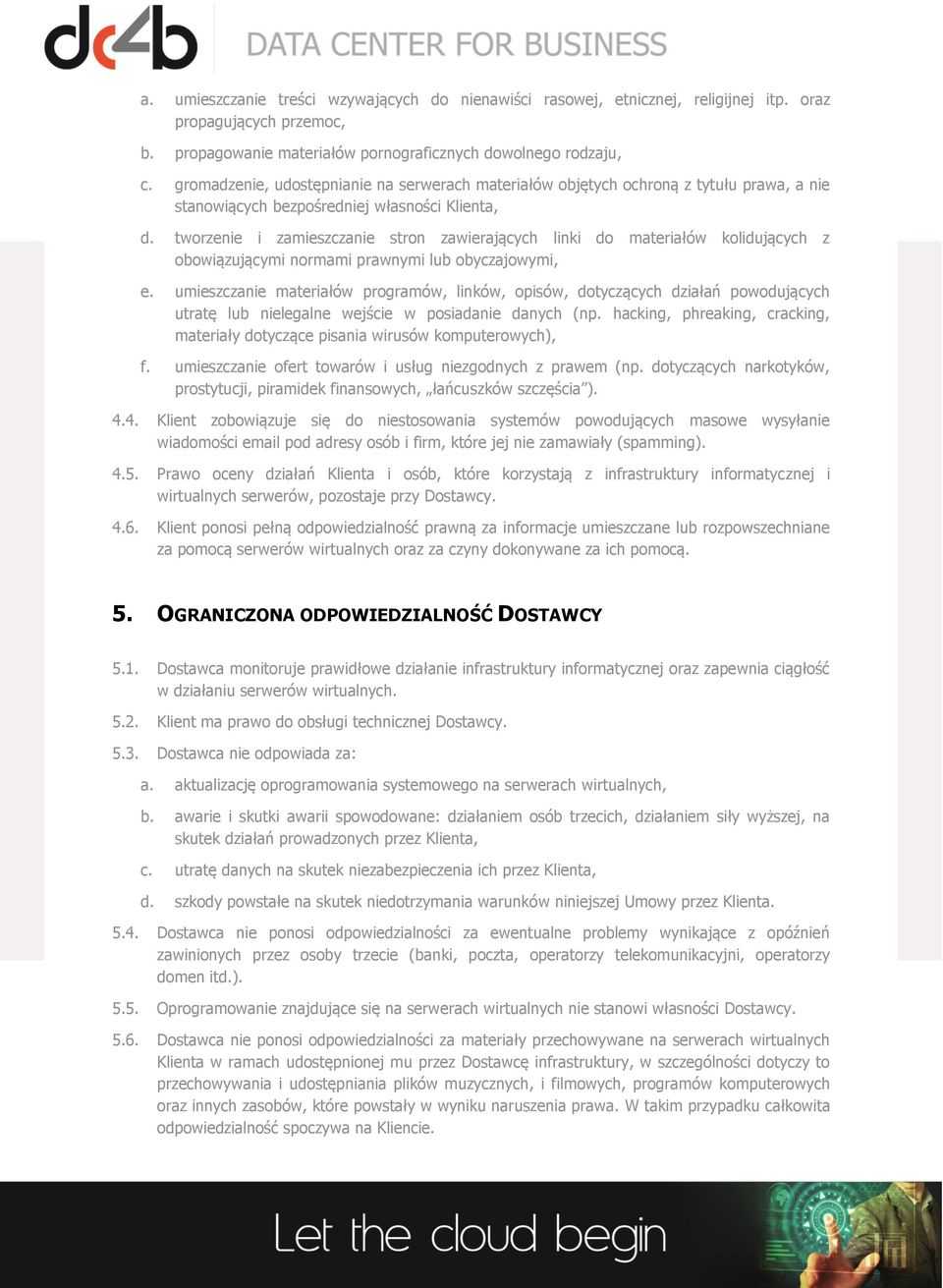tworzenie i zamieszczanie stron zawierających linki do materiałów kolidujących z obowiązującymi normami prawnymi lub obyczajowymi, e.
