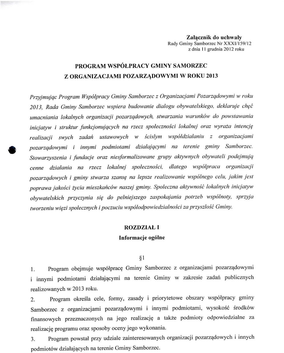 do powslawania inicjatyw i struktiir funkcjonujqcych na rzecz spolecznosci lokalnej oraz wyraza intenc/e realizacji swych zadan ustawowych w scislym wspoldzialanhi z organizacjami pozarzqdowymi i