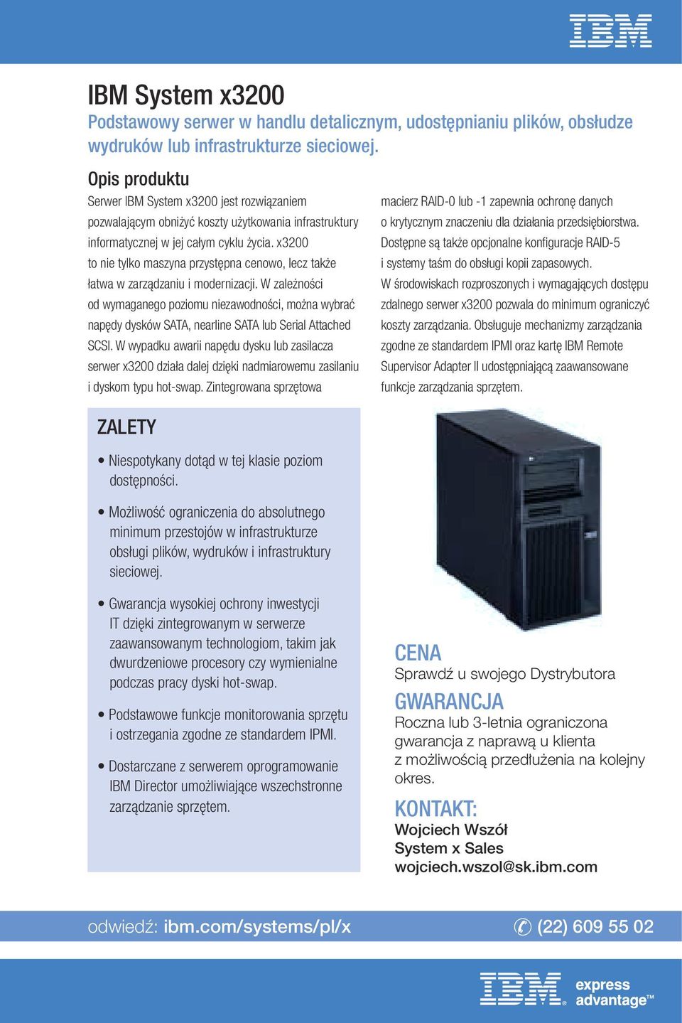 x3200 to nie tylko maszyna przyst pna cenowo, lecz tak e łatwa w zarzàdzaniu i modernizacji.