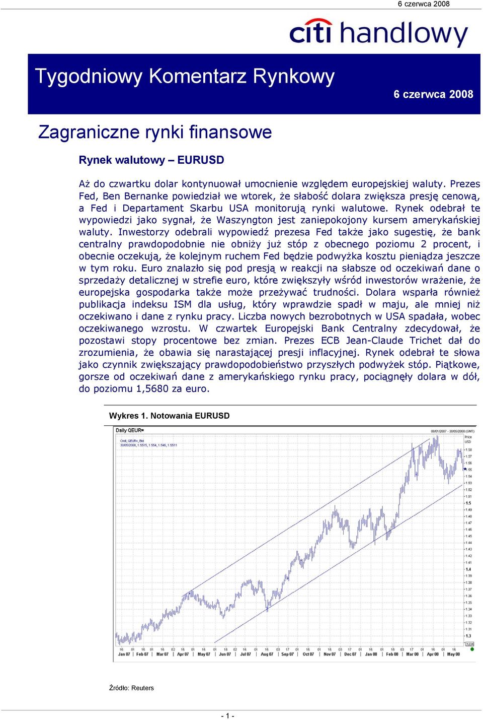 Rynek odebrał te wypowiedzi jako sygnał, że Waszyngton jest zaniepokojony kursem amerykańskiej waluty.