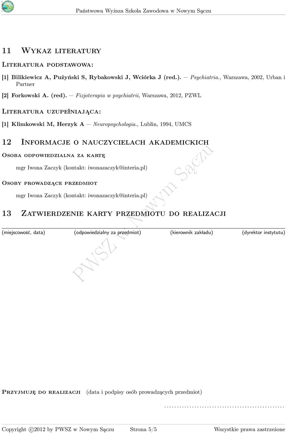 , Lublin, 199, UMCS 12 Informacje o nauczycielach akademickich Osoba odpowiedzialna za karte mgr Iwona Zaczyk (kontakt: iwonazaczyk@interia.