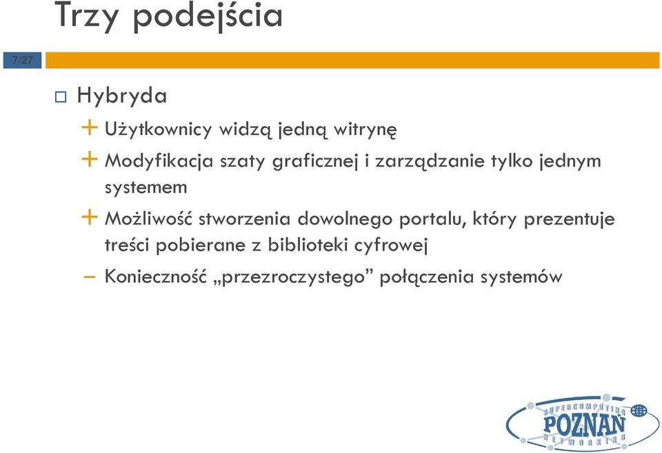 Możliwość stworzenia dowolnego portalu, który prezentuje treści