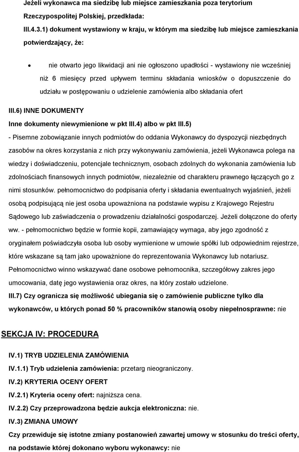 terminu składania wnisków dpuszczenie d udziału w pstępwaniu udzielenie zamówienia alb składania fert III.6) INNE DOKUMENTY Inne dkumenty niewymienine w pkt III.4) alb w pkt III.