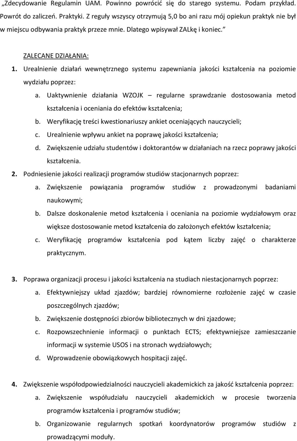 Urealnienie działań wewnętrznego systemu zapewniania jakości kształcenia na poziomie wydziału poprzez: a.