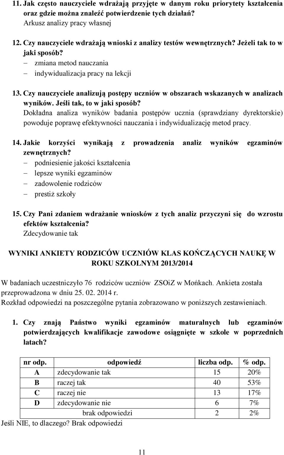 Czy nauczyciele analizują postępy uczniów w obszarach wskazanych w analizach wyników. Jeśli tak, to w jaki sposób?