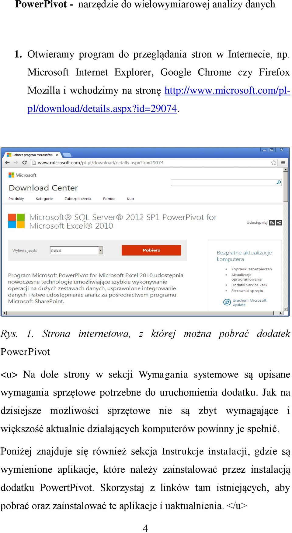 Strona internetowa, z której można pobrać dodatek PowerPivot <u> Na dole strony w sekcji Wymagania systemowe są opisane wymagania sprzętowe potrzebne do uruchomienia dodatku.