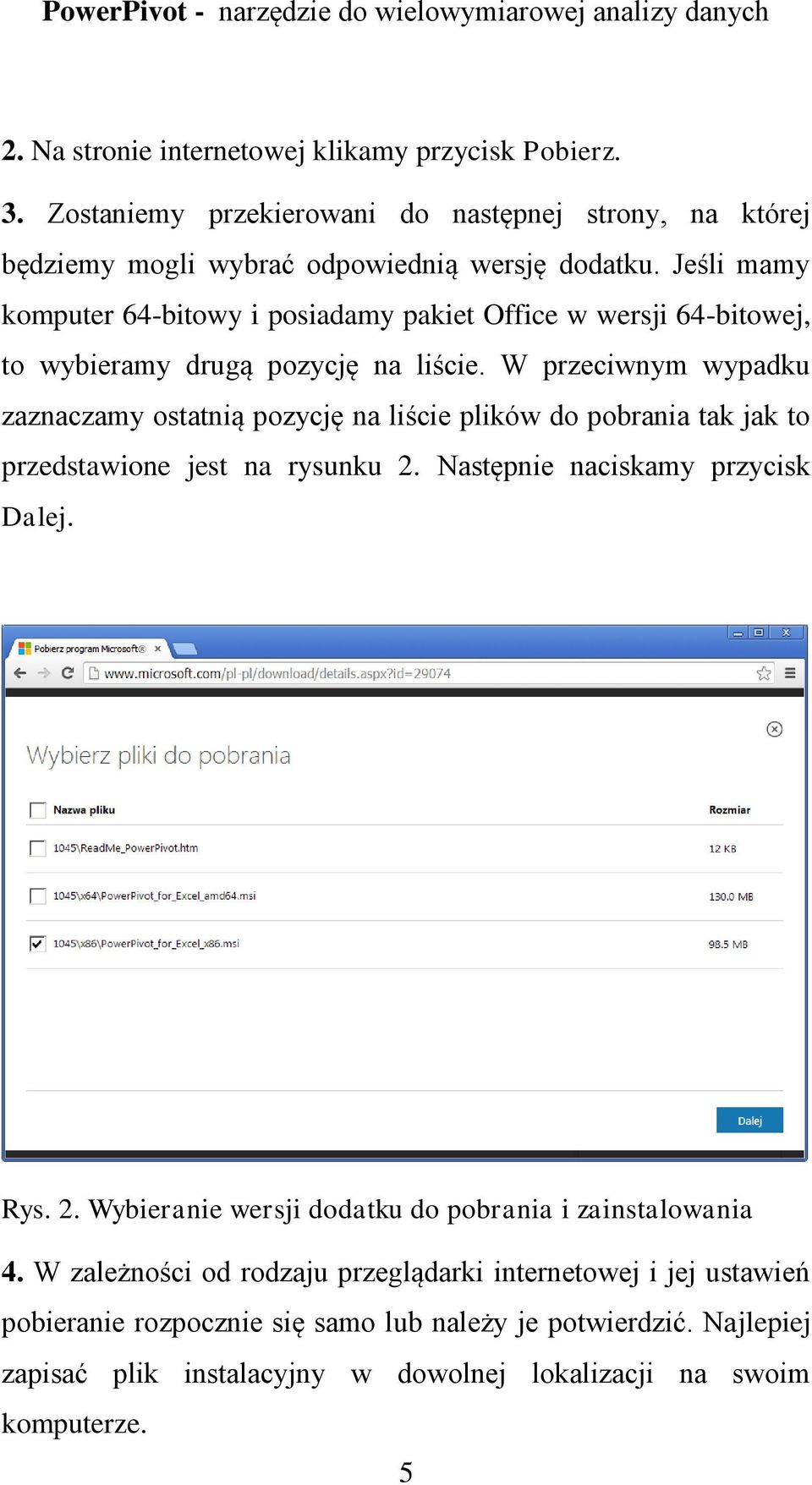 W przeciwnym wypadku zaznaczamy ostatnią pozycję na liście plików do pobrania tak jak to przedstawione jest na rysunku 2.