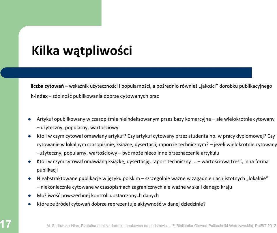 w pracy dyplomowej? Czy cytowanie w lokalnym czasopiśmie, książce, dysertacji, raporcie technicznym?