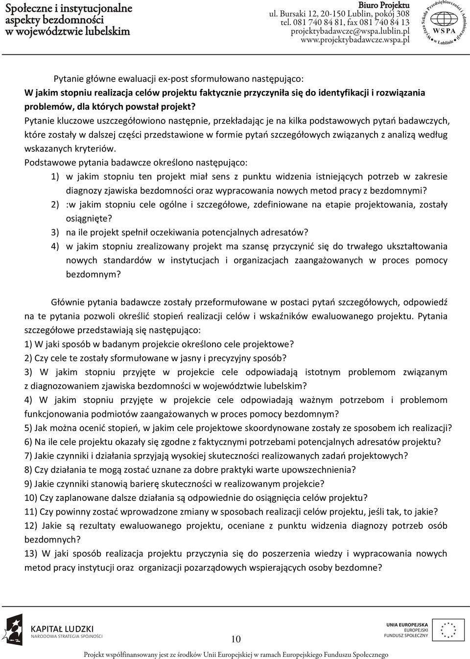 według wskazanych kryteriów.