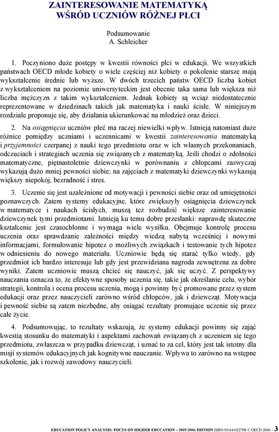 W dwóch trzecich państw OECD liczba kobiet z wykształceniem na poziomie uniwersyteckim jest obecnie taka sama lub większa niż liczba mężczyzn z takim wykształceniem.