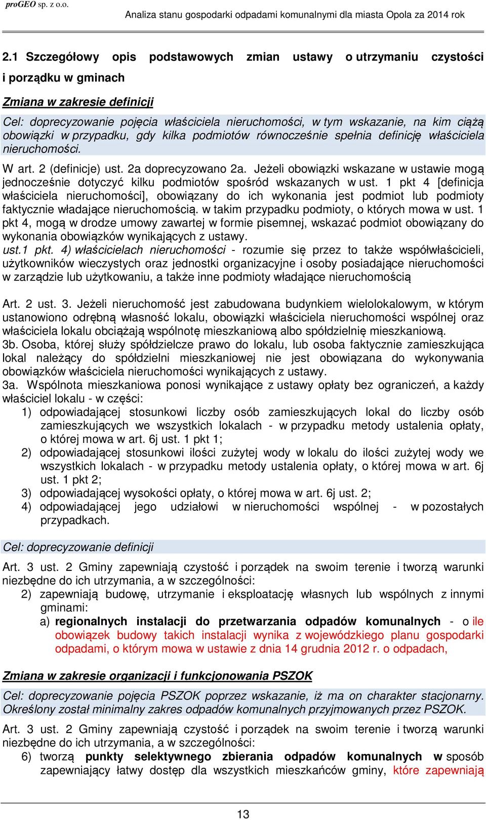 Jeżeli obowiązki wskazane w ustawie mogą jednocześnie dotyczyć kilku podmiotów spośród wskazanych w ust.