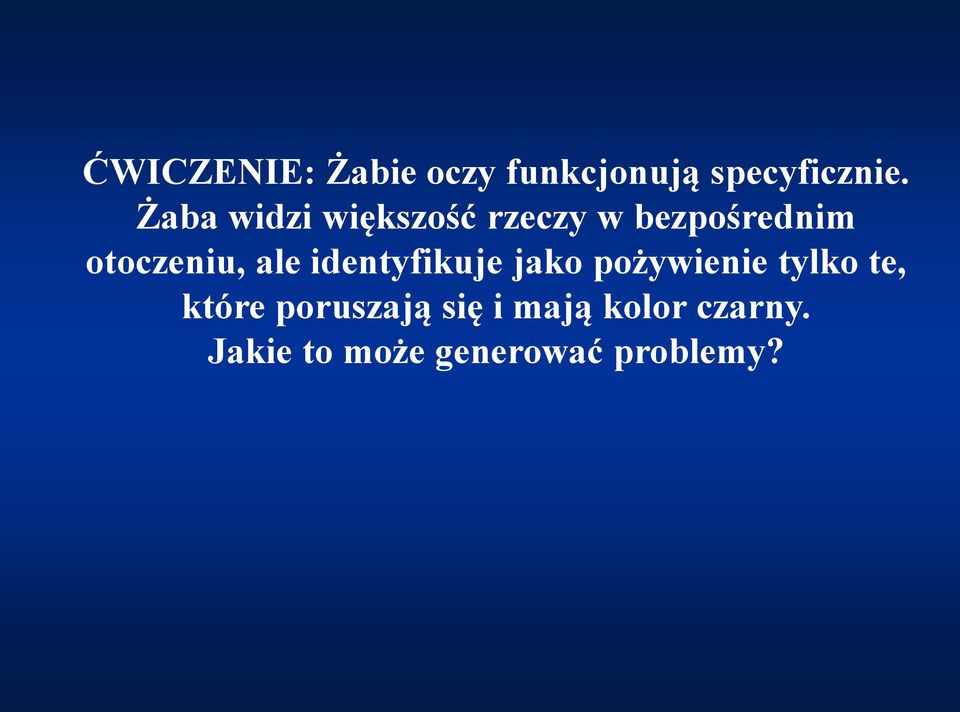 ale identyfikuje jako pożywienie tylko te, które