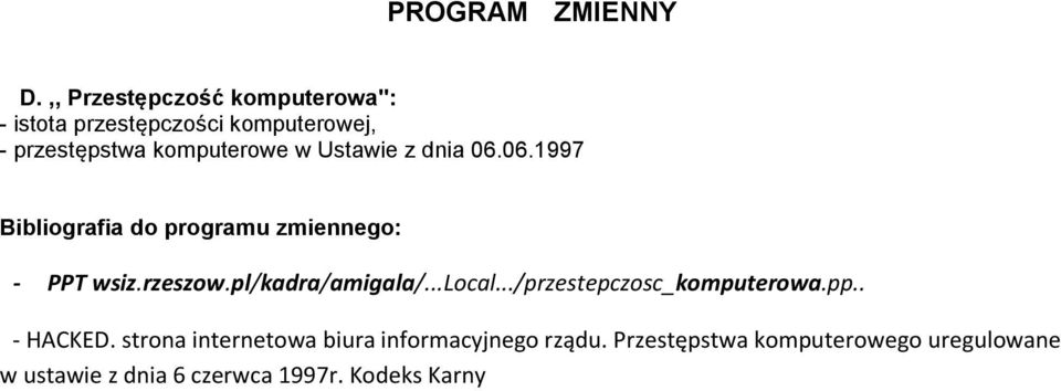 Ustawie z dnia 06.06.1997 Bibliografia do programu zmiennego: - PPT wsiz.rzeszow.pl/kadra/amigala/.