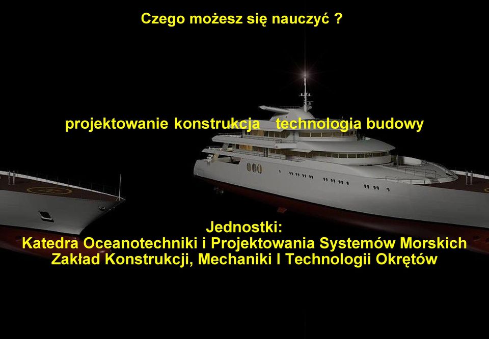 Jednostki: Katedra Oceanotechniki i