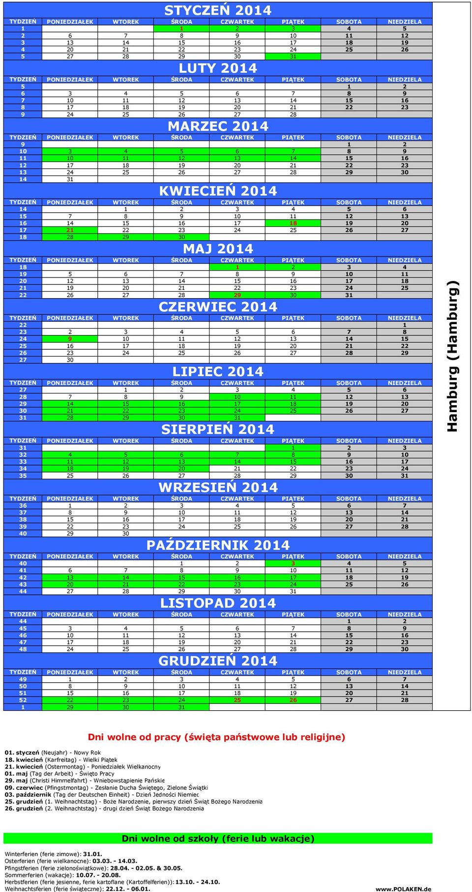 04. - 02.05. & 30.05. Sommerferien (wakacje): 10.07. - 20.08.