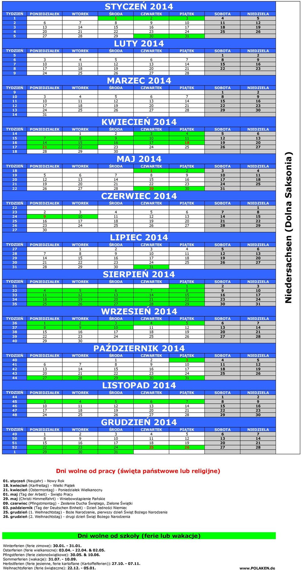 Pfingstferien (ferie zielonoświątkowe): 30.05. & 10.06. Sommerferien (wakacje): 31.07. - 10.