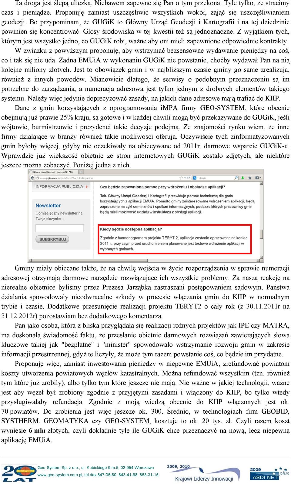 Z wyjątkiem tych, którym jest wszystko jedno, co GUGiK robi, ważne aby oni mieli zapewnione odpowiednie kontrakty.