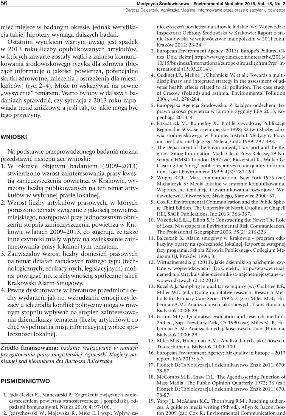 jakości powietrza, potencjalne skutki zdrowotne, zalecenia i ostrzeżenia dla mieszkańców) (ryc. 2 4). Może to wskazywać na pewne wysycenie tematem.