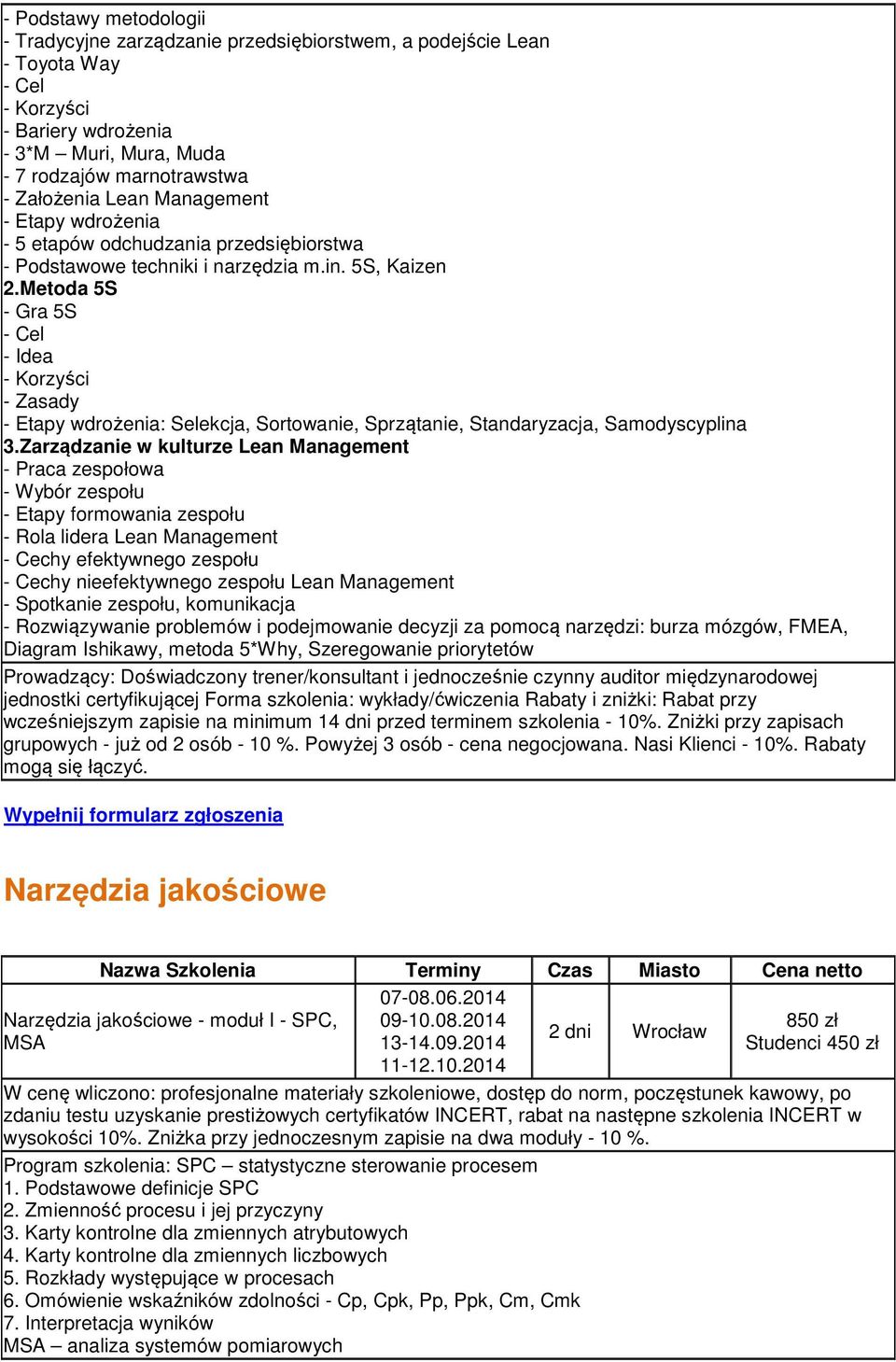 Metoda 5S - Gra 5S - Cel - Idea - Korzyści - Zasady - Etapy wdrożenia: Selekcja, Sortowanie, Sprzątanie, Standaryzacja, Samodyscyplina 3.