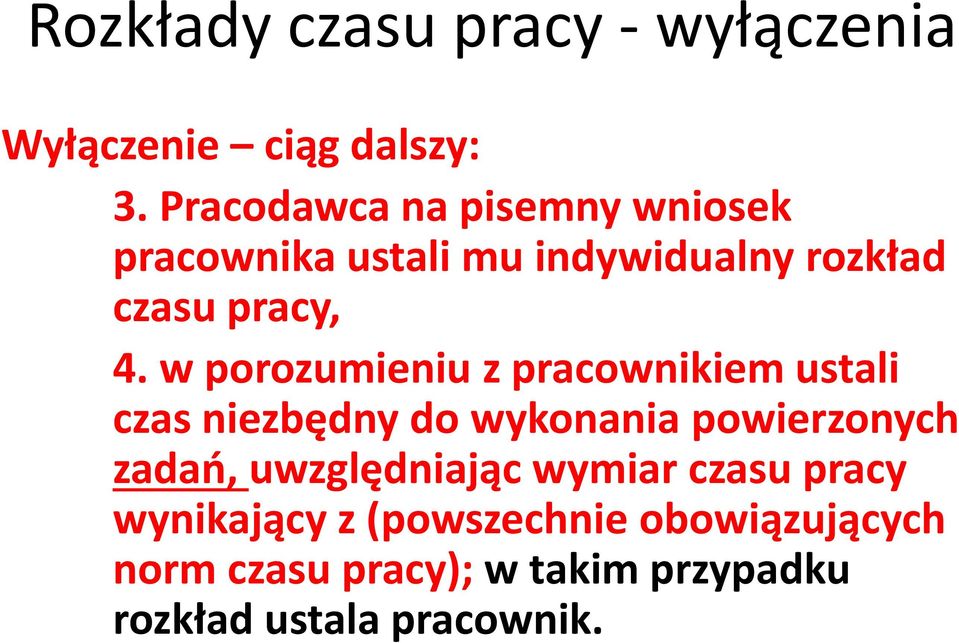 w porozumieniu z pracownikiem ustali czas niezbędny do wykonania powierzonych zadań,