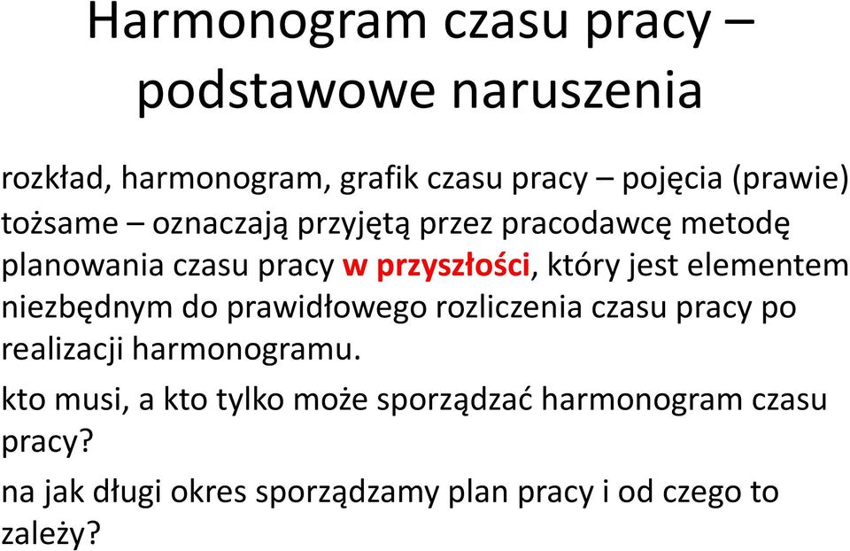 elementem niezbędnym do prawidłowego rozliczenia czasu pracy po realizacji harmonogramu.