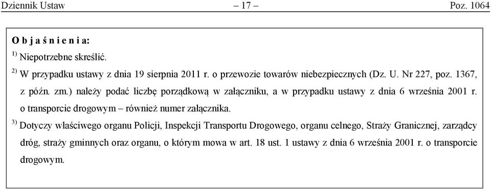 ) należy podać liczbę porządkową w załączniku, a w przypadku ustawy z dnia 6 września 2001 r. o transporcie drogowym również numer załącznika.