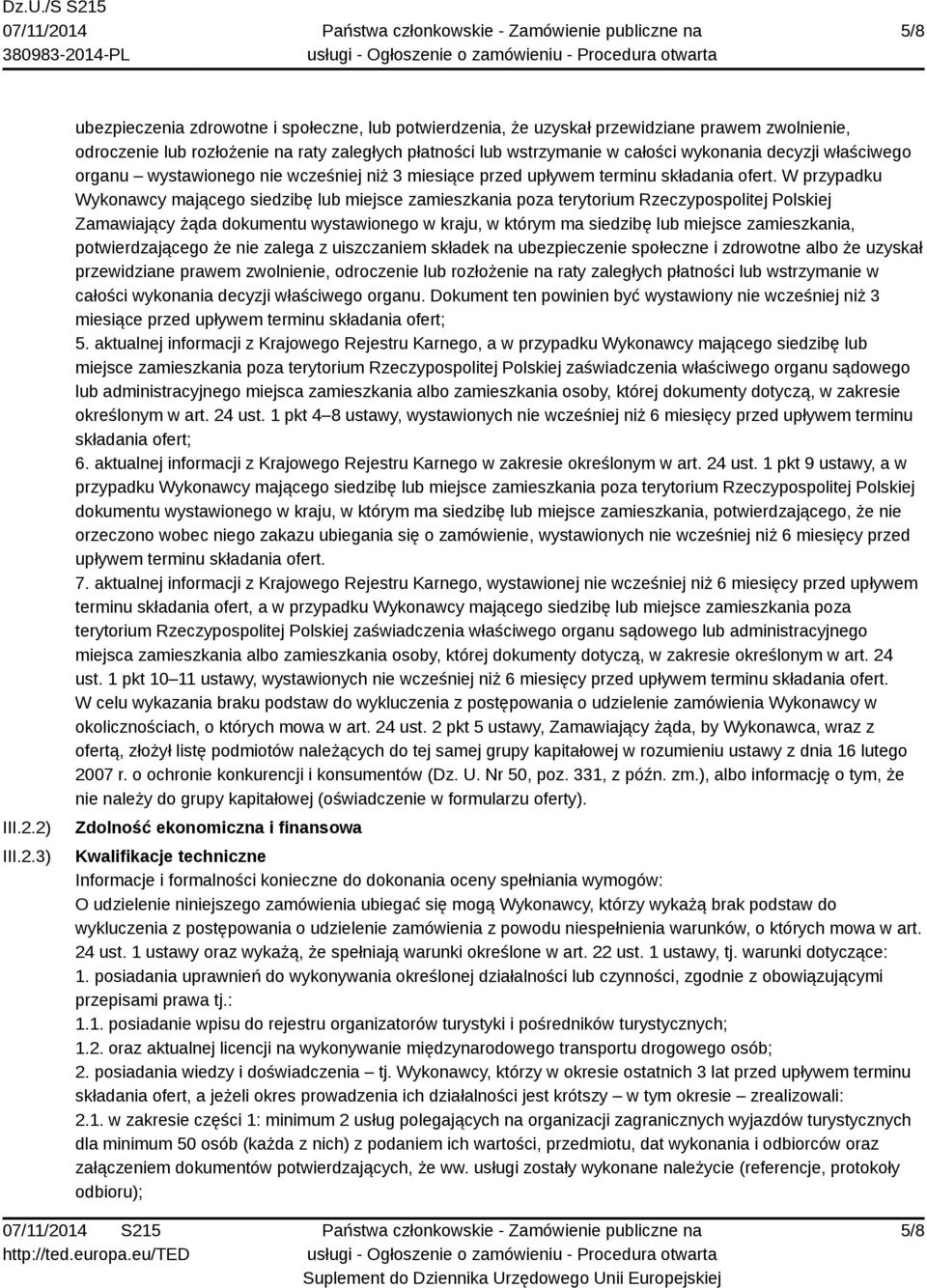 wykonania decyzji właściwego organu wystawionego nie wcześniej niż 3 miesiące przed upływem terminu składania ofert.